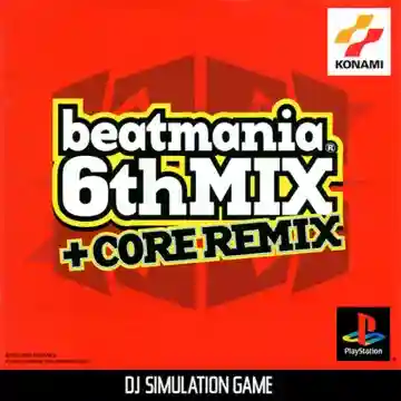 Beatmania 6thMix + Core Remix (JP)